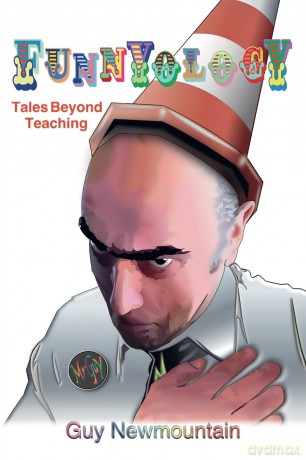 Funnyology: Tales Beyond Teaching - Guy Newmountain [KSIĄŻKA]