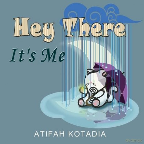 Hey There It's Me - Atifah Kotadia [KSIĄŻKA]