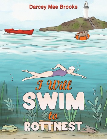 I Will Swim to Rottnest - Darcey Mae Brooks [KSIĄŻKA]