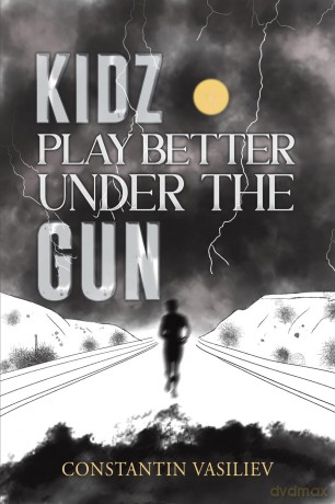 Kidz Play Better Under the Gun - Constantin Vasiliev [KSIĄŻKA]