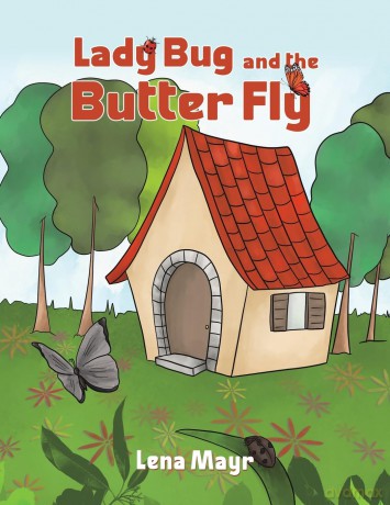 Lady Bug and the Butter Fly - Lena Mayr [KSIĄŻKA]