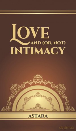 Love and (or, Not) Intimacy - Astara [KSIĄŻKA]