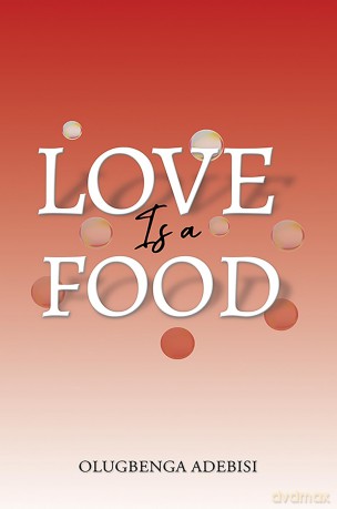 Love Is a Food - Olugbenga Adebisi [KSIĄŻKA]