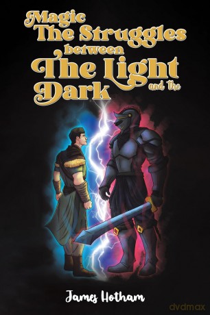 Magic: The Struggles Between the Light and the Dark - James Hotham [KSIĄŻKA]