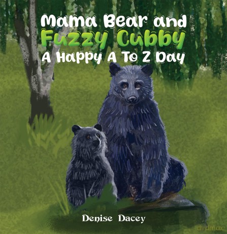 Mama Bear and Fuzzy Cubby: A Happy A to Z Day - Denise Dacey [KSIĄŻKA]