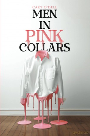Men in Pink Collars: Interviews with America's Smallest-and Newest-Working Minority - Cary O'Dell [KSIĄŻKA]