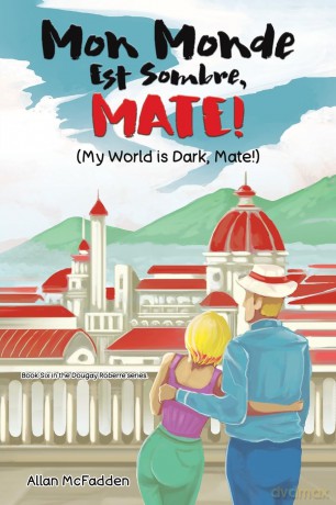 Mon Monde Est Sombre, Mate! (My World Is Dark, Mate!) - Allan McFadden [KSIĄŻKA]