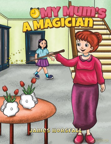 My Mum's a Magician - James Horsfall [KSIĄŻKA]