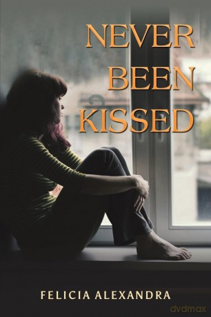 Never Been Kissed - Felicia Alexandra [KSIĄŻKA]
