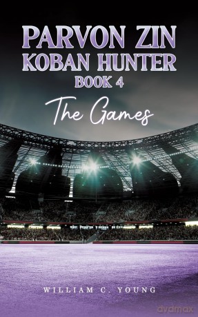 Parvon Zin Koban Hunter Book 4: The Games - William C. Young [KSIĄŻKA]