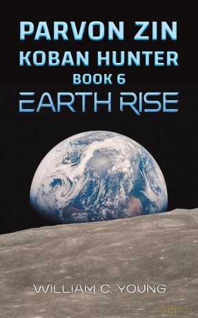 Parvon Zin Koban Hunter Book 6: Earth Rise - William C. Young [KSIĄŻKA]