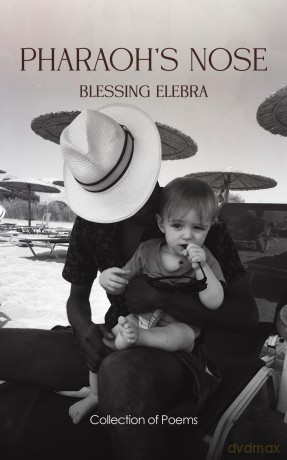 Pharaoh's Nose: Collection of Poems - Blessing Elebra [KSIĄŻKA]