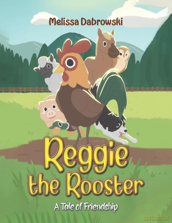 Reggie the Rooster: A Tale of Friendship - Melissa Dabrowski [KSIĄŻKA]