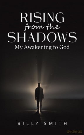 Rising from the Shadows: My Awakening to God - Billy Smith [KSIĄŻKA]