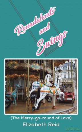 Roundabouts and Swings: (The Merry-go-round of Love) - Elizabeth Reid [KSIĄŻKA]