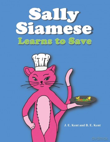 Sally Siamese Learns to Save - J. E. Kent and B. E. Kent [KSIĄŻKA]