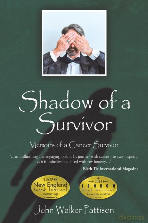 Shadow of a Survivor: Memoirs of a Cancer Survivor - John Walker Pattison [KSIĄŻKA]