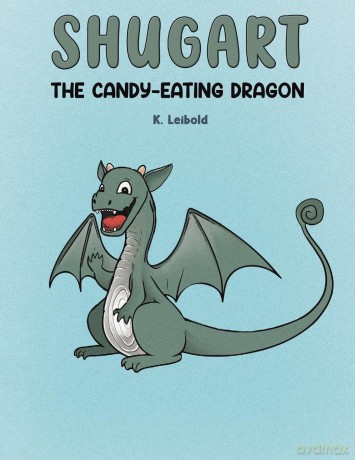 Shugart: The Candy-Eating Dragon - K. Leibold [KSIĄŻKA]