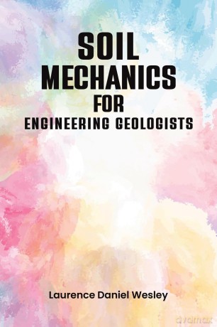 Soil Mechanics for Engineering Geologists - Laurence Daniel Wesley [KSIĄŻKA]