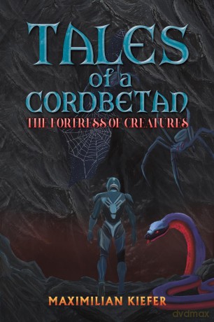 Tales of a Cordbetan: The Fortress of Creatures - Maximilian Kiefer [KSIĄŻKA]