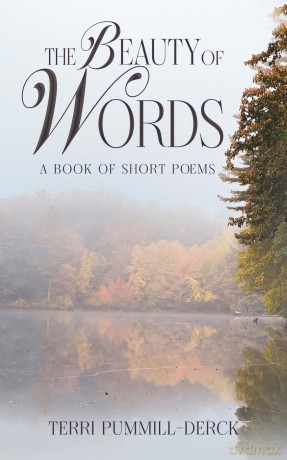 The Beauty of Words: A Book of Short Poems - Terri Pummill-Derck [KSIĄŻKA]
