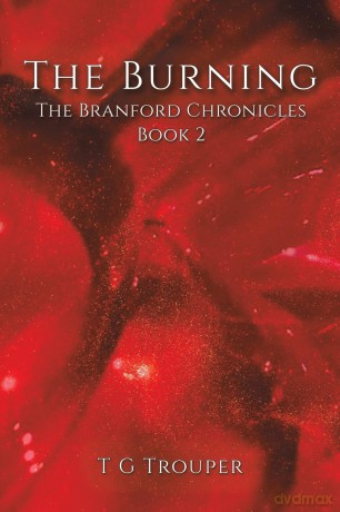 The Burning: The Branford Chronicles Book 2 - T G Trouper [KSIĄŻKA]