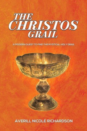 The Christos Grail: A Modern Quest to Find the Mystical Holy Grail - Averill Nicole Richardson [KSIĄŻKA]