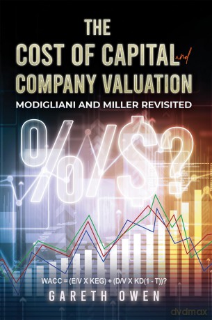 The Cost of Capital and Company Valuation: Modigliani and Miller Revisited - Gareth Owen [KSIĄŻKA]