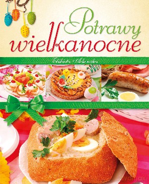 Potrawy wielkanocne - Elżbieta Adamska [KSIĄŻKA]