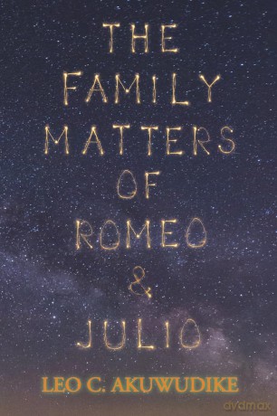 The Family Matters of Romeo and Julio - Leo C. Akuwudike [KSIĄŻKA]