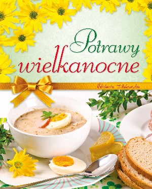 Potrawy wielkanocne - Elżbieta Adamska [KSIĄŻKA]