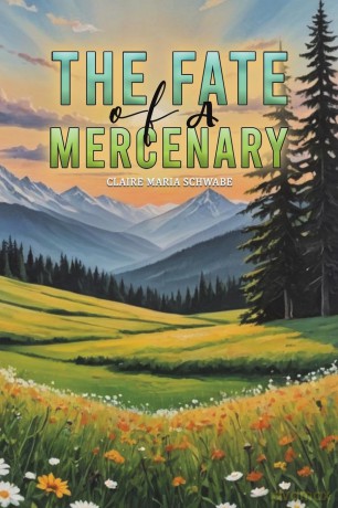 The Fate of A Mercenary - Claire Maria Schwabe [KSIĄŻKA]