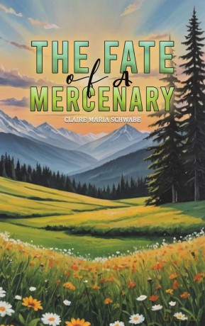 The Fate of A Mercenary - Claire Maria Schwabe [KSIĄŻKA]