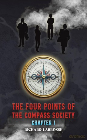 The Four Points of the Compass Society: Chapter 1 - Richard Labrosse [KSIĄŻKA]