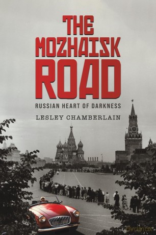 The Mozhaisk Road: Russian Heart of Darkness - Lesley Chamberlain [KSIĄŻKA]