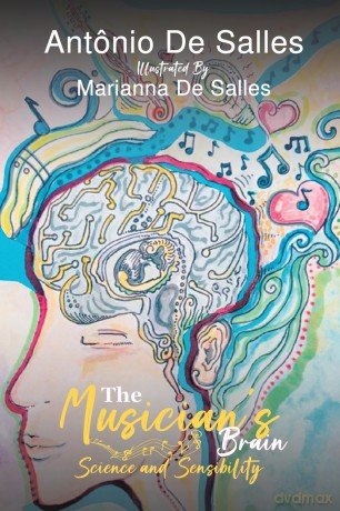 The Musician's Brain: Science and Sensibility - Antônio De Salles [KSIĄŻKA]