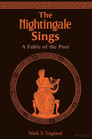 The Nightingale Sings: A Fable of the Poet - Mark S. England [KSIĄŻKA]