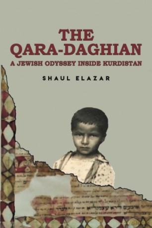 The Qara-Daghian: A Jewish Odyssey Inside Kurdistan - Shaul Elazar [KSIĄŻKA]