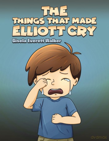 The Things That Made Elliott Cry - Gisela Everett Walker [KSIĄŻKA]