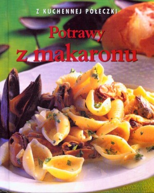 Potrawy z makaronu. Z kuchennej półeczki - Tom Bridge [KSIĄŻKA]