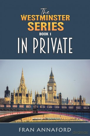 The Westminster Series Book 1: In Private - Fran Annaford [KSIĄŻKA]