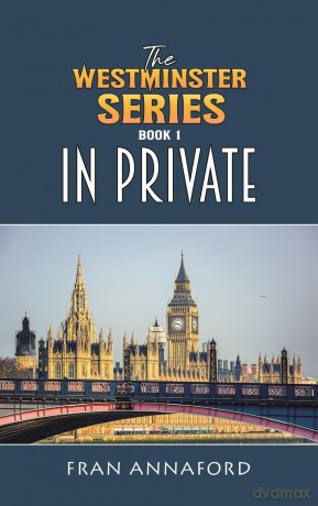 The Westminster Series Book 1: In Private - Fran Annaford [KSIĄŻKA]