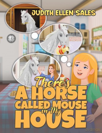 There's a Horse Called Mouse in My House - Judith Ellen Sales [KSIĄŻKA]