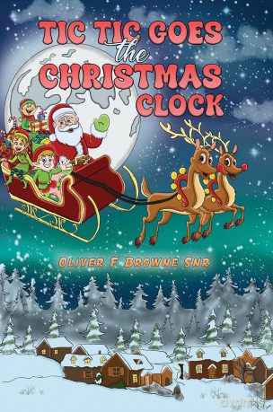 Tic Tic Goes the Christmas Clock - Oliver F Browne Snr [KSIĄŻKA]