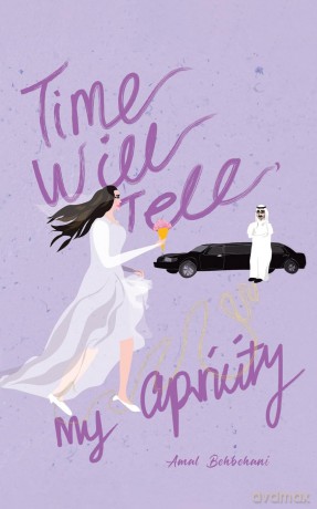 Time Will Tell, My Apricity - Amal Behbehani [KSIĄŻKA]