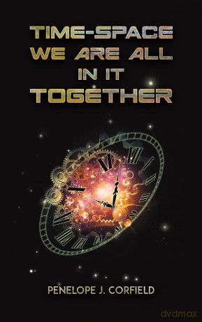 Time-Space: We Are All in It Together - Penelope J. Corfield [KSIĄŻKA]