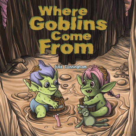 Where Goblins Come From - Julie Cunningham [KSIĄŻKA]