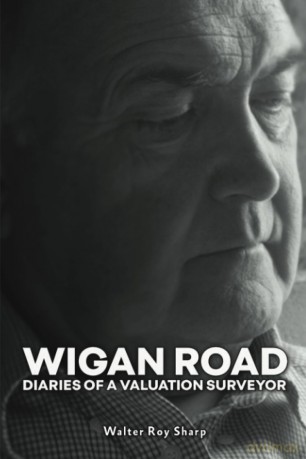 Wigan Road: Diaries of a Valuation Surveyor - Walter Roy Sharp [KSIĄŻKA]