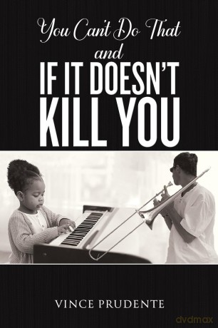 You Can't Do That and If It Doesn't Kill You - Vince Prudente [KSIĄŻKA]