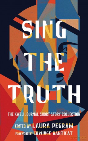 Sing the Truth: The Kweli Journal Short Story Collection - Laura Pegram [KSIĄŻKA]
